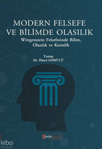 Modern Felsefe ve Bilimde Olasılık; Wittgenstein Felsefesinde Bilim, Olasılık ve Kesinlik