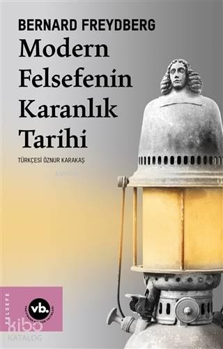 Modern Felsefenin Karanlık Tarihi | benlikitap.com