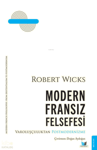 Modern Fransız Felsefesi;Varoluşçuluktan Postmodernizme