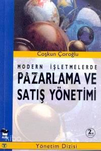 Modern İşletmelerde Pazarlama ve Satış Yönetimi