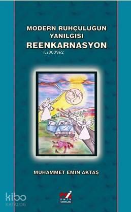 Modern Ruhçuluğun Yanılgısı Reenkarnasyon