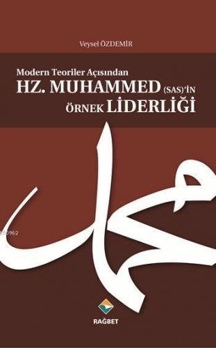 Modern Teoriler Açısından Hz.Muhammed (sas)'in Örnek Liderliği | benli