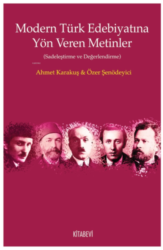 Modern Türk Edebiyatına Yön Veren Metinler;(Sadeleştirme ve Değerlendi