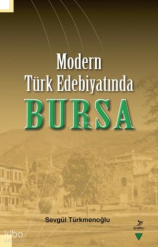Modern Türk Edebiyatında Bursa