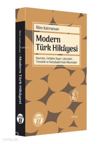 Modern Türk Hikâyesi; Kavram, Gelişim Seyri, Tematik ve Karşılaştırmalı Okumalar