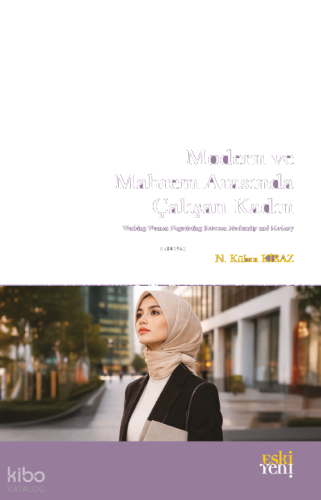 Modern ve Mahrem Arasında Çalışan Kadın | benlikitap.com