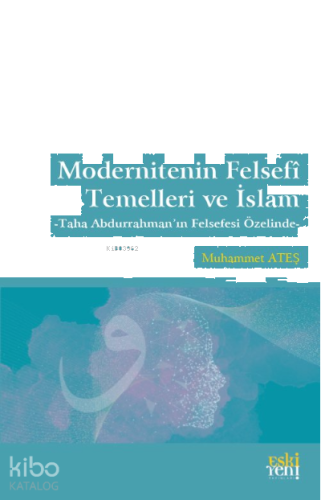 Modernitenin Felsefî Temelleri ve İslam