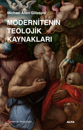 Modernitenin Teolojik Kaynakları | benlikitap.com