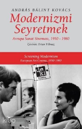 Modernizmi Seyretmek; Avrupa Sanat Sineması, 1950-1980 | benlikitap.co