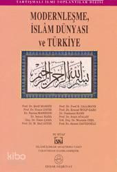 Modernleşme, İslam Dünyası ve Türkiye | benlikitap.com