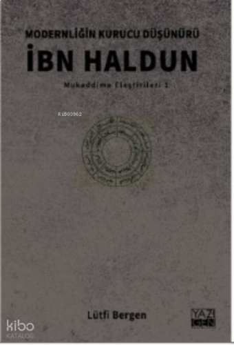 Modernliğin Kurucu Düşünürü İbn Haldun