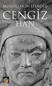 Moğolların Efendisi Cengiz Han | benlikitap.com
