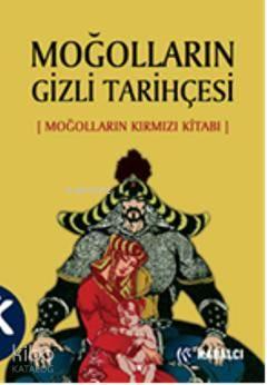 Moğolların Gizli Tarihçesi; (Moğolların Kırmızı Kitabı) | benlikitap.c