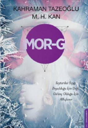 Mor-G; Soytarılar Saygı Duyulduğu İçin Değil Gülünç Olduğu İçin Alkışl