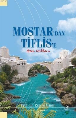 Mostar'dan Tiflis'e Gezi Notları | benlikitap.com