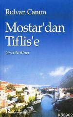 Mostar'dan Tiflis'e; Gezi Notları | benlikitap.com