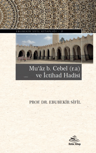 Muaz b. Cebel (r.a) ve İctihad Hadisi | benlikitap.com