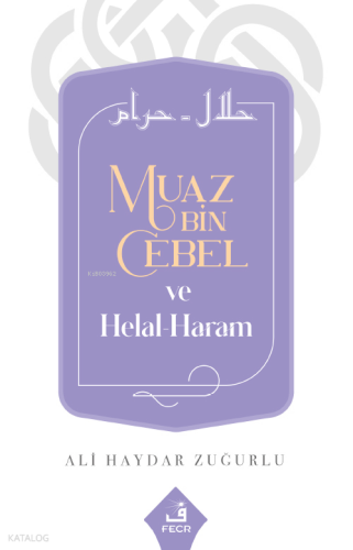 Muaz Bin Cebel ve Helal-Haram