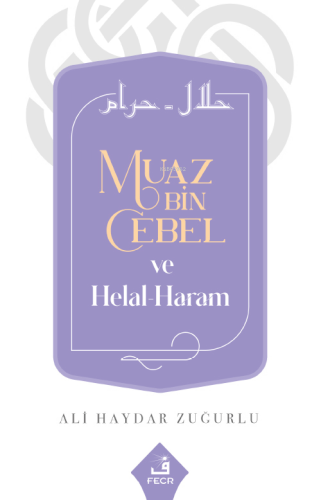 Muaz Bin Cebel ve Helal-Haram | benlikitap.com