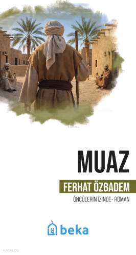 Muaz;Öncülerin İzinde | benlikitap.com