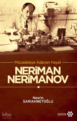 Mücadeleye Adanan Hayat Neriman Nerimanov | benlikitap.com