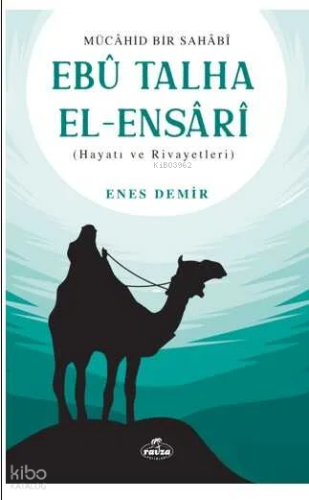 Mücahid Bir Sahabi Ebu Talha El - Ensari | benlikitap.com