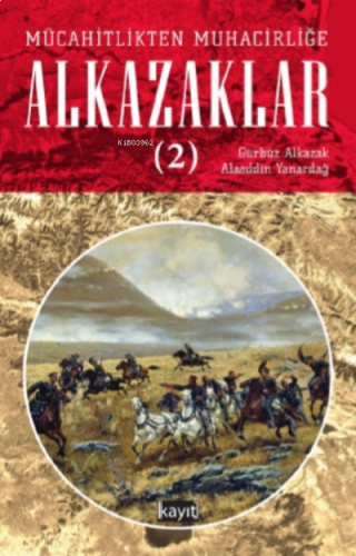 Mücahitlikten Muhacirliğe Alkazaklar 2 | benlikitap.com