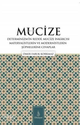 Mucize; Determinizmin Reddi, Mucize İnkarcısı Materyalistlerin ve Modernistlerin Şüphelerine Cevaplar