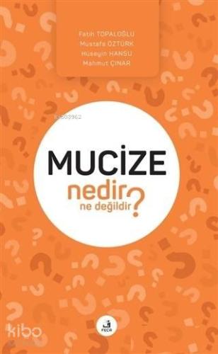 Mucize Nedir Ne Değildir?