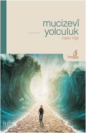 Mucizevi Yolculuk | benlikitap.com