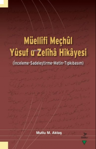 Müellifi Meçhul: Yusuf u Zeliha Hikayesi | benlikitap.com