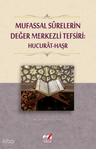 Mufassal Sûrelerin Değer Merkezli Tefsiri: Hucurât-Haşr | benlikitap.c