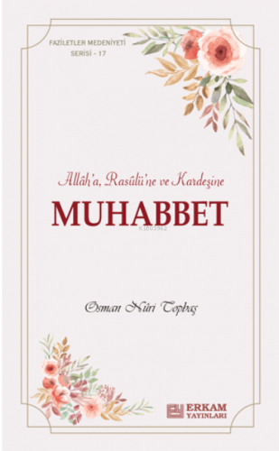 Muhabbet ;Faziletler Medeniyeti Serisi - 17 | benlikitap.com