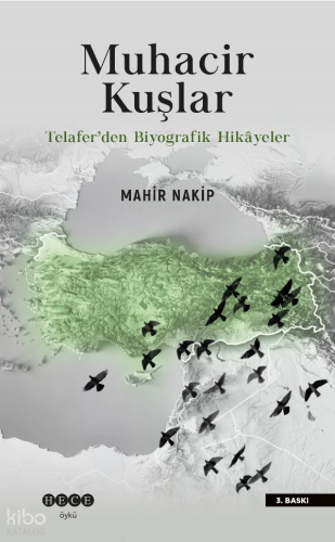 Muhacir Kuşlar;Telafer’den Biyografik Hikâyeler
