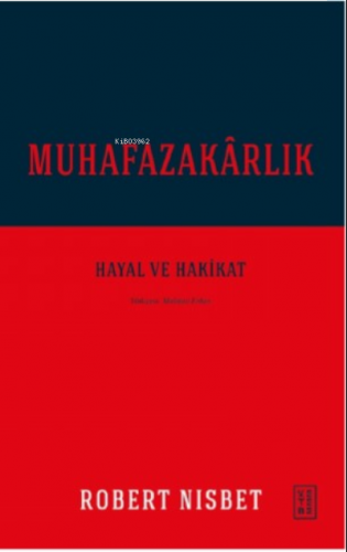 Muhafazakârlık;Hayal ve Hakikat