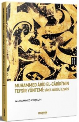 Muhammed Abid El-Cabiri'nin Tefsir Yöntemi: Siret - Nuzul İlişkisi | b