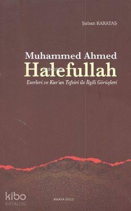 Muhammed Ahmed Halefullah; Eserleri ve Kur'an Tefsiri ile İlgili Görüşleri