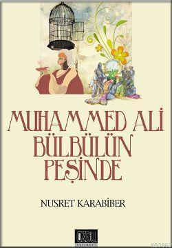 Muhammed Ali Bülbülün Peşinde | benlikitap.com