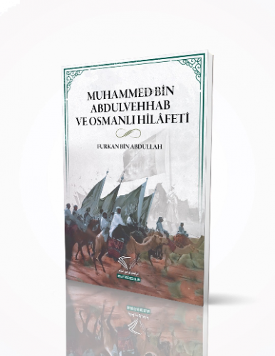Muhammed Bin Abdulvehhab Ve Osmanlı Hilafeti | benlikitap.com