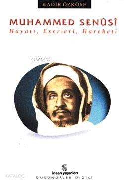 Muhammed Senûsî; Hayatı, Eserleri, Hareketi | benlikitap.com