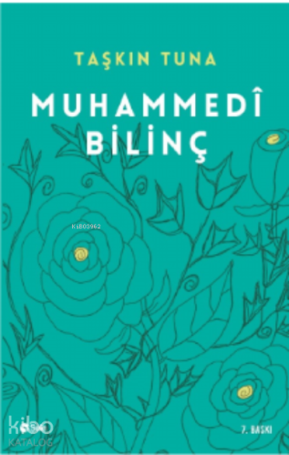 Muhammedi Bilinç; Külli Aklın Evrene Yansıması