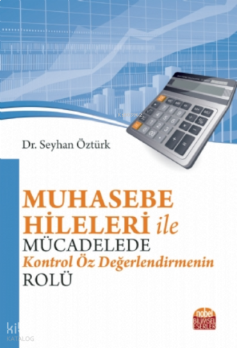 Muhasebe Hileleri ile Mücadelede Kontrol Öz Değerlendirmenin Rolü