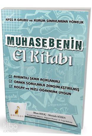Muhasebenin El Kitabı; KPSS A ve Kurum Sınavlarına Yönelik Konu Anlatımlı