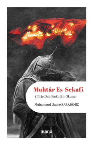 Muhtâr Es-Sekafi;Şiiliğe Dair Farklı Bir Okuma