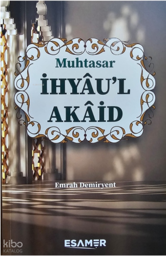 Muhtasar İhyau'l Akaid | benlikitap.com