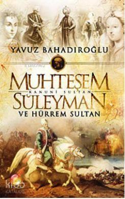 Muhteşem Süleyman ve Hürrem Sultan | benlikitap.com