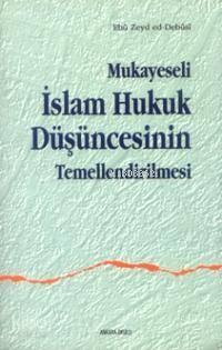 Mukayeseli İslam Hukuk Düşüncesinin Temellendirilmesi | benlikitap.com