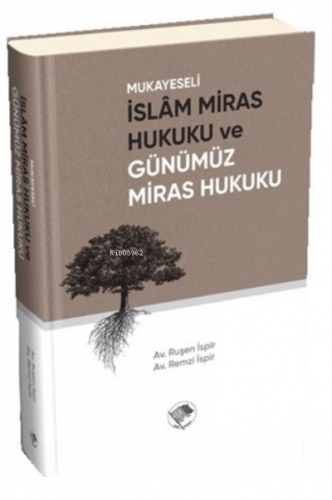 Mukayeseli İslam Miras Hukuku ve Günümüz Miras Hukuku | benlikitap.com