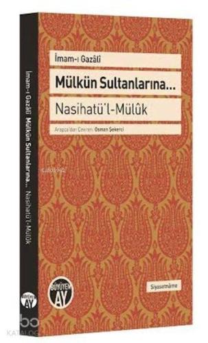 Mülkün Sultanlarına...; Nasihatü'l-Mülûk