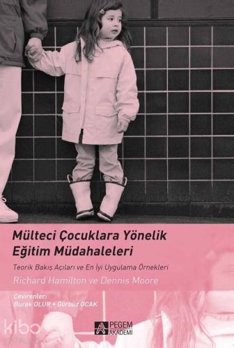 Mülteci Çocuklara Yönelik Eğitim Müdahaleleri; Teorik Bakış Açıları ve